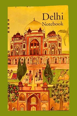 Delhi Notebook: Humayun's Tomb