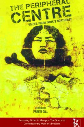 Restoring Order in Manipur: The Drama of Contemporary Women’s Protests