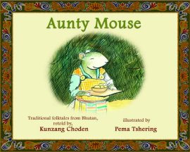 Aunty Mouse: A Folktale from Bhutan