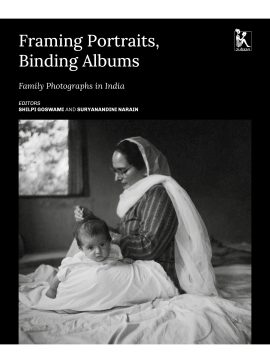 Framing Portraits, Binding Albums: Family Photographs in India