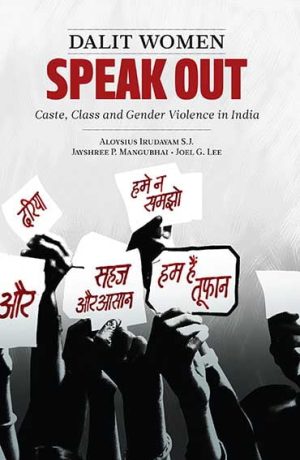 Dalit Women Speak Out: Caste, Class and Gender Violence in India - Zubaan