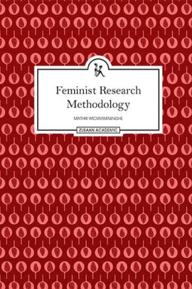 Feminist Research Methodology: Making Meanings of Meaning-Making