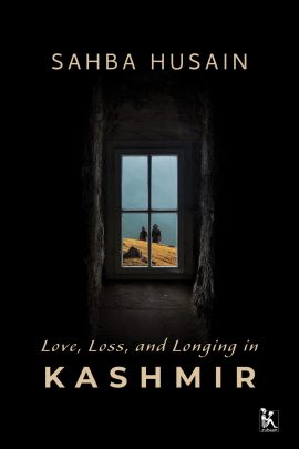 Love, Loss, and Longing in Kashmir