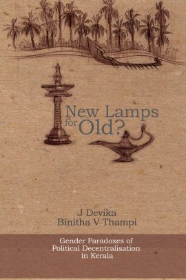 New Lamps for Old?: Gender Paradoxes of Political Decentralisation in Kerala