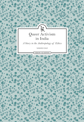 Queer Activism in India: A Story in the Anthropology of Ethics