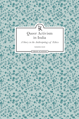 Queer Activism in India: A Story in the Anthropology of Ethics