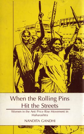 When the Rolling Pins Hit the Streets: Women in the Anti-Price Rise Movement in Maharashtra