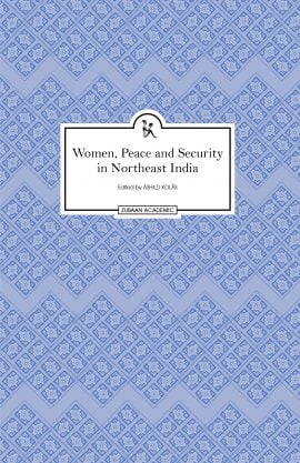 Women, Peace and Security in Northeast India
