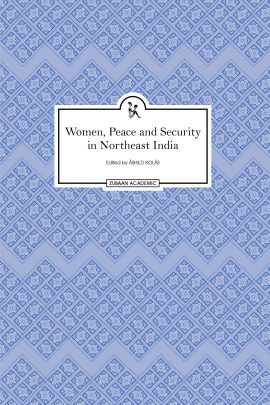 Women, Peace and Security in Northeast India