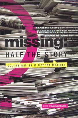 Missing Half the Story: Journalism as if Gender Matters