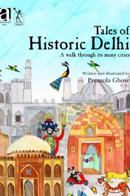 Tales of Historic Delhi: A Walk Through Its Many Cities